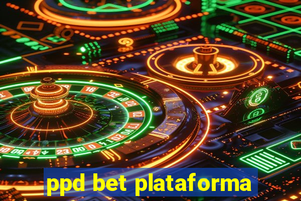 ppd bet plataforma